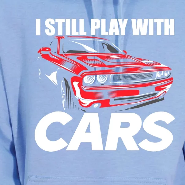 I Still Play With Cars Funny Car Guy Unisex Surf Hoodie