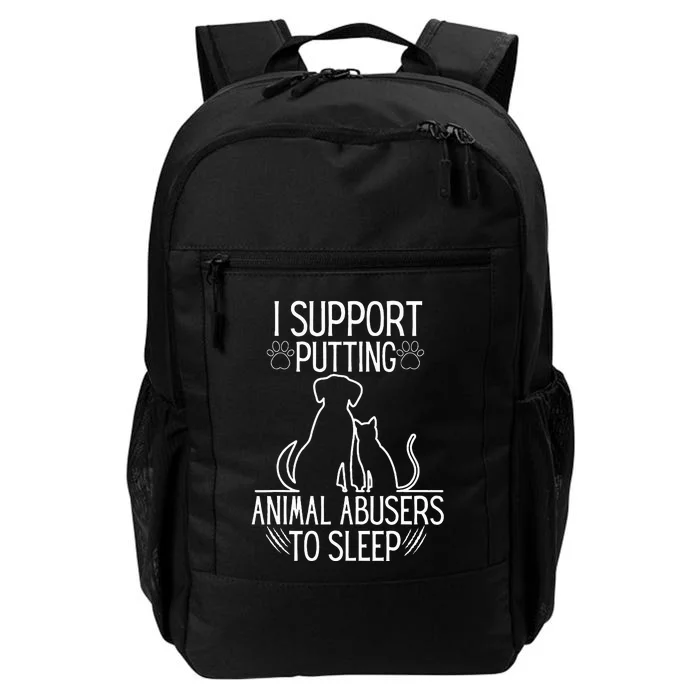 I Support Putting Animal Abusers To Sleep Dog Cat lover Daily Commute Backpack