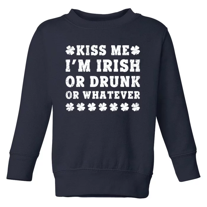 Irish St. Patrick's Da I'm Irish Drunk or Whatever Toddler Sweatshirt