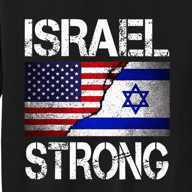 Israel Strong Pray For Israel US Israel Flag Sweatshirt