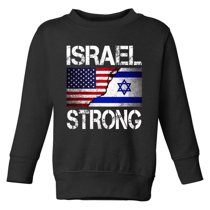 Israel Strong Pray For Israel US Israel Flag Toddler Sweatshirt