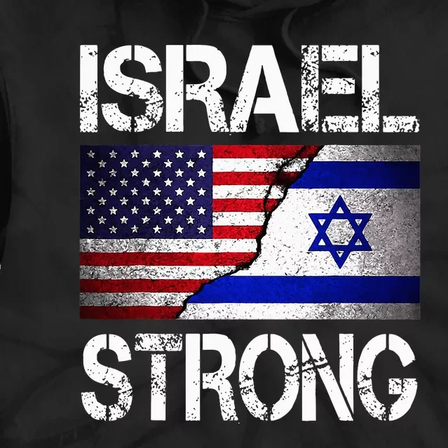 Israel Strong Pray For Israel US Israel Flag Tie Dye Hoodie