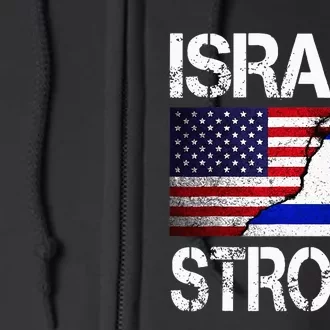 Israel Strong Pray For Israel US Israel Flag Full Zip Hoodie