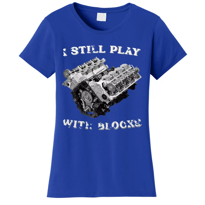 I Still Play With Blocks Racing Maintenance Vintage Women's T-Shirt