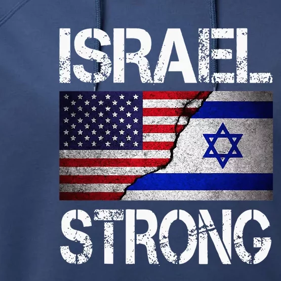 Israel Strong Pray For Israel US Israel Flag Performance Fleece Hoodie