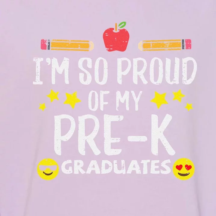 Im So Proud Of My PreK Graduates Last Day School Teacher Garment-Dyed Sweatshirt