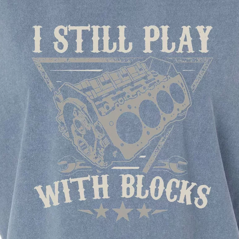 I Still Play With Blocks Car Mechanic Garment-Dyed Women's Muscle Tee