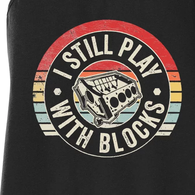 I Still Play With Blocks Racing Maintenance Women's Racerback Tank