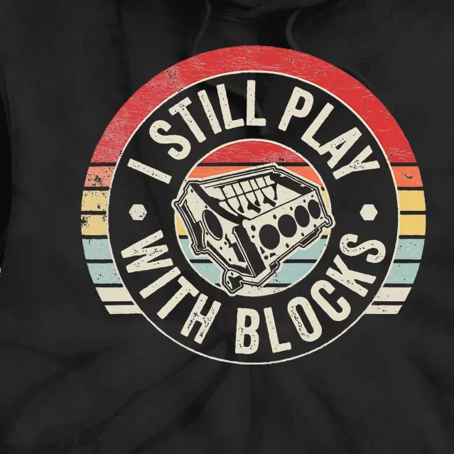 I Still Play With Blocks Racing Maintenance Tie Dye Hoodie