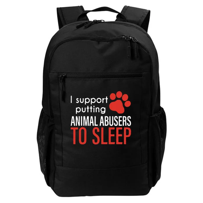 I Support Putting Animal Abusers To Sleep Daily Commute Backpack