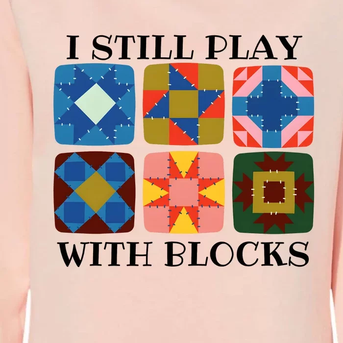 I Still Play With Blocks Womens California Wash Sweatshirt