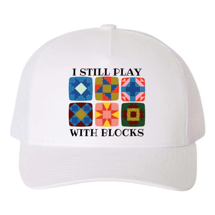 I Still Play With Blocks Yupoong Adult 5-Panel Trucker Hat