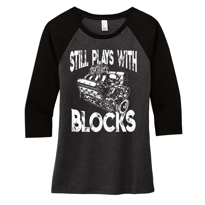 I Still Play With Blocks Funny Mechanic Women's Tri-Blend 3/4-Sleeve Raglan Shirt