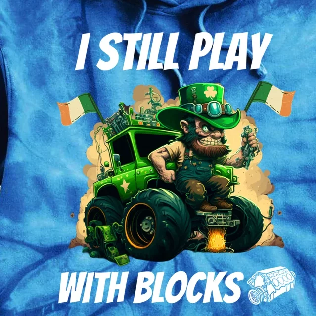 I Still Play With Blocks Racing Irish Flag St Patrick's Day Gift Tie Dye Hoodie