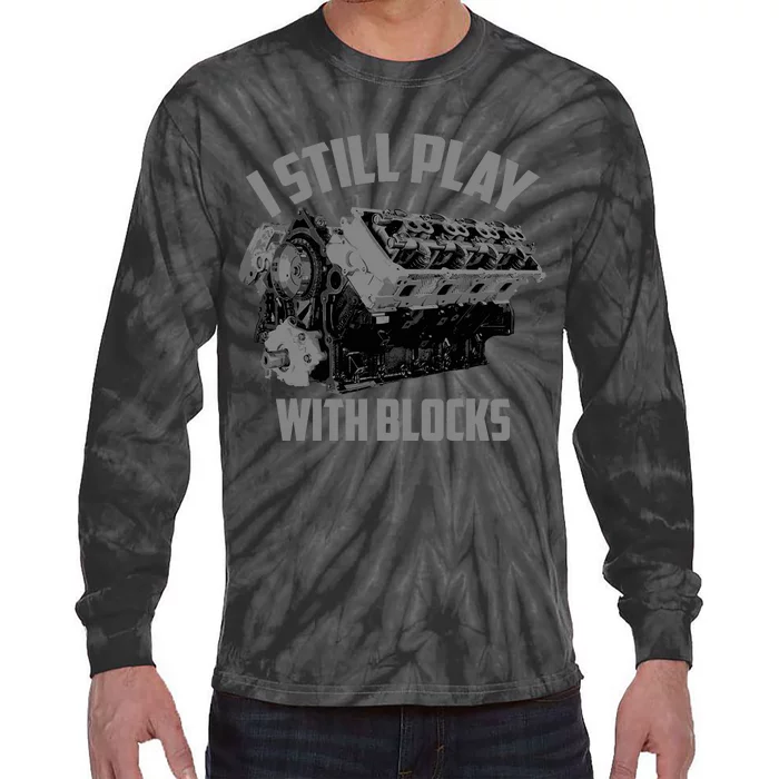 I Still Play With Blocks Racing | Maintenance Man Gift Tie-Dye Long Sleeve Shirt