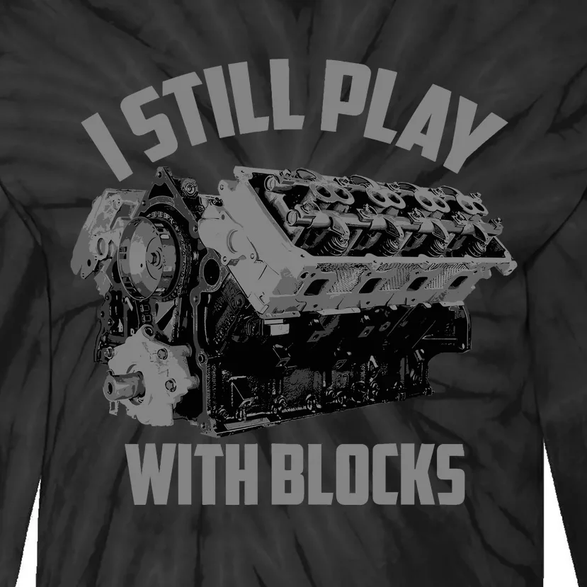 I Still Play With Blocks Racing | Maintenance Man Gift Tie-Dye Long Sleeve Shirt