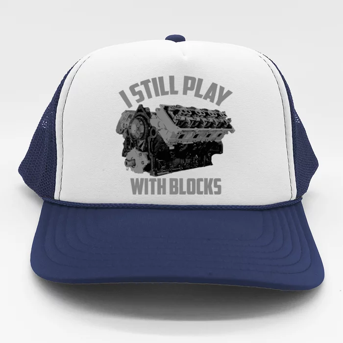 I Still Play With Blocks Racing | Maintenance Man Gift Trucker Hat