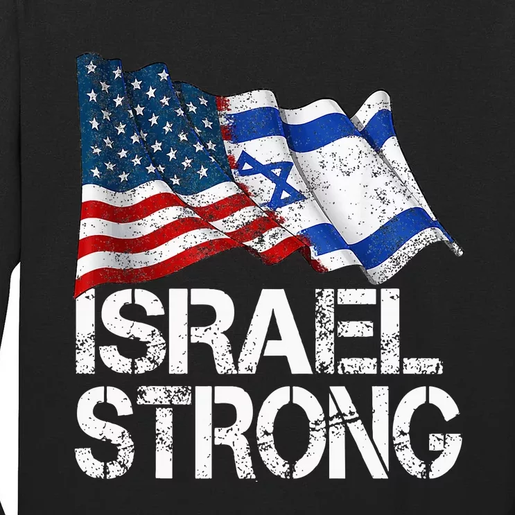 Israel Strong, Pray For Israel, US Israel Flag Tall Long Sleeve T-Shirt