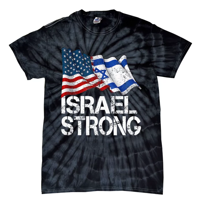 Israel Strong, Pray For Israel, US Israel Flag Tie-Dye T-Shirt