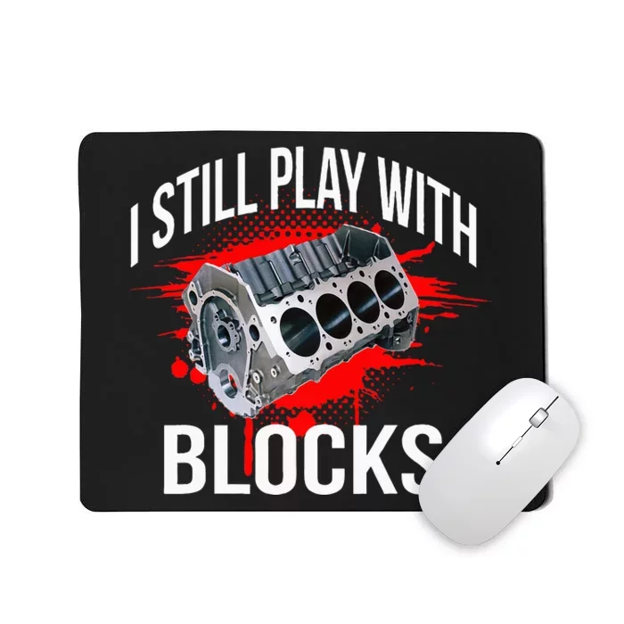 I Still Play With Blocks Funny Mechanic Mousepad