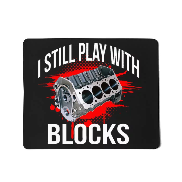 I Still Play With Blocks Funny Mechanic Mousepad