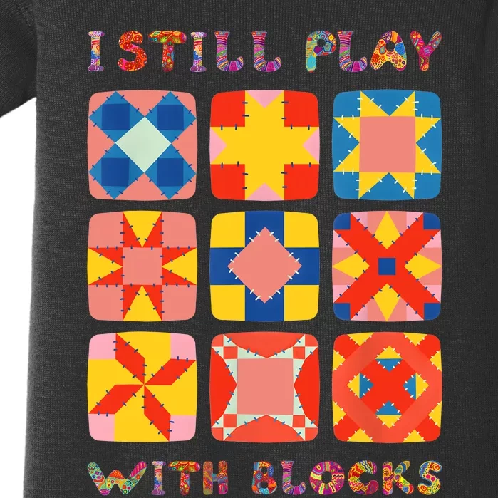 I Still Play With Blocks Quilt Funny Quilting Baby Bodysuit