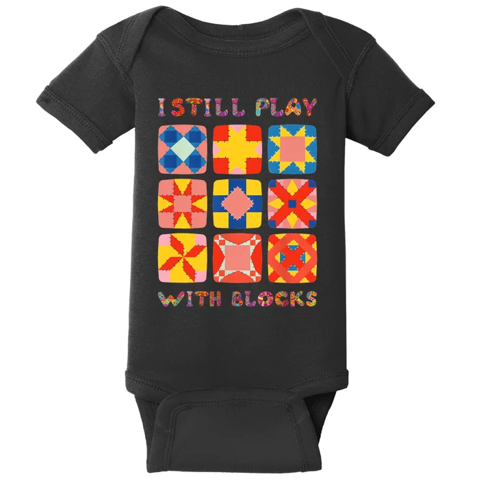 I Still Play With Blocks Quilt Funny Quilting Baby Bodysuit