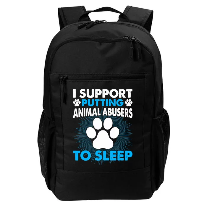 I Support Putting Animal Abusers To Sleep Daily Commute Backpack