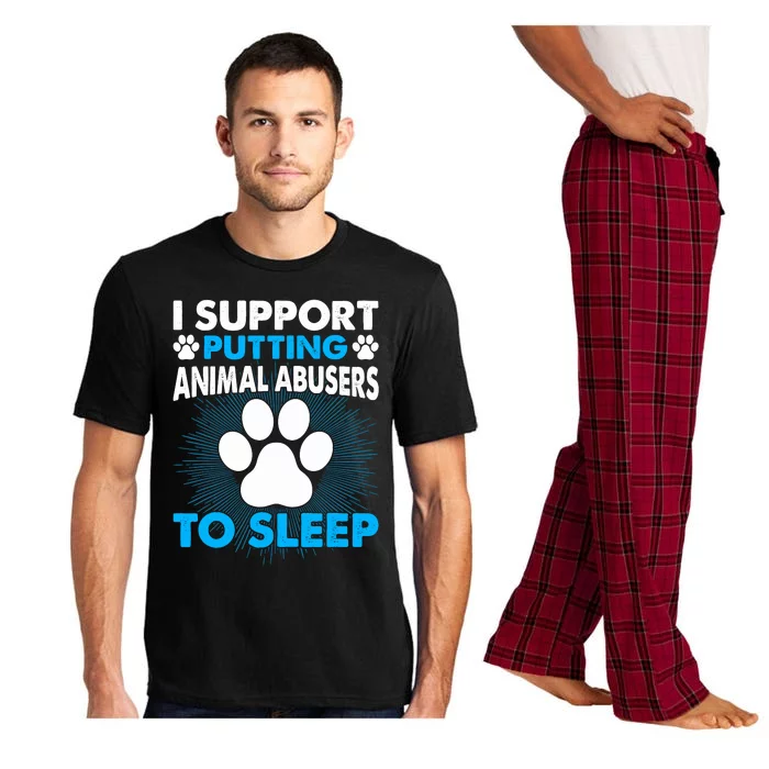 I Support Putting Animal Abusers To Sleep Pajama Set