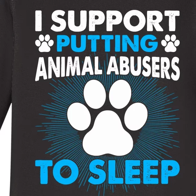 I Support Putting Animal Abusers To Sleep Baby Long Sleeve Bodysuit