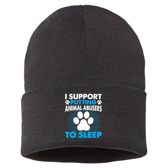 I Support Putting Animal Abusers To Sleep Sustainable Knit Beanie