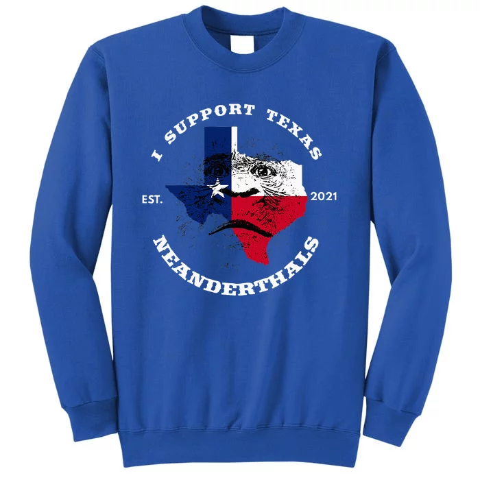 I Support Proud Texas Neanderthals Tall Sweatshirt