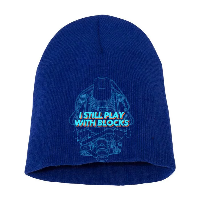 I Still Play With Blocks Mechanic Funny Gift Funny Mechanic Gift Short Acrylic Beanie