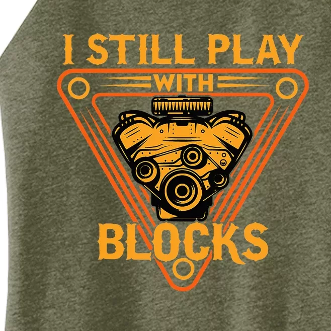 I Still Play With Blocks Racing Maintenance Man Women’s Perfect Tri Rocker Tank