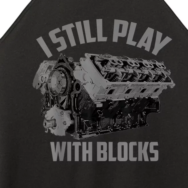 I Still Play With Blocks Racing Maintenance Man Gift Women’s Perfect Tri Rocker Tank