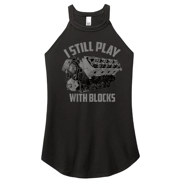 I Still Play With Blocks Racing Maintenance Man Gift Women’s Perfect Tri Rocker Tank