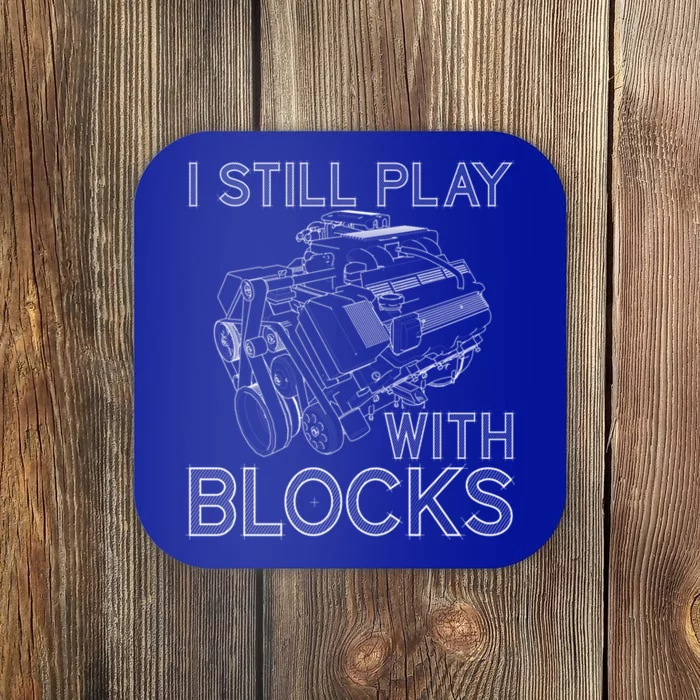 I Still Play With Blocks Funny Car Mechanics Maintenance Gift Coaster