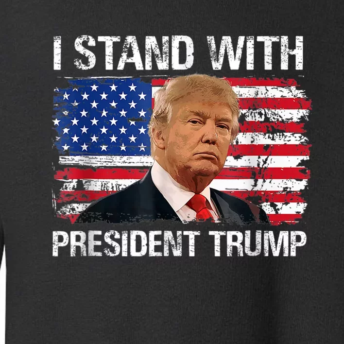 I Stand President Trump American Flag Trump 2024 Toddler Sweatshirt