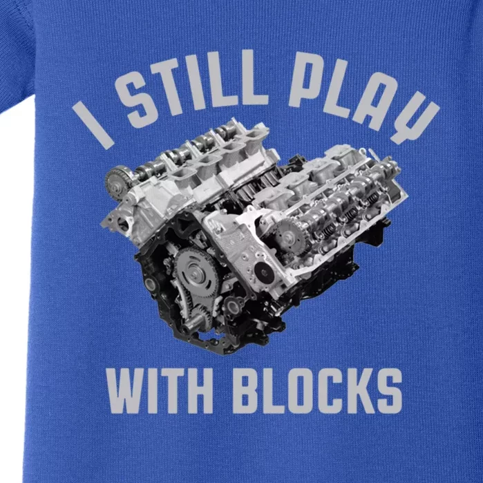 I Still Play With Blocks Mechanic Engine Car Enthusiast Gift Baby Bodysuit