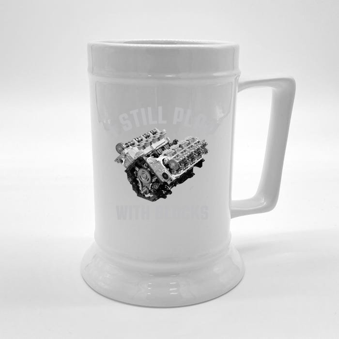 I Still Play With Blocks Mechanic Engine Car Enthusiast Gift Front & Back Beer Stein