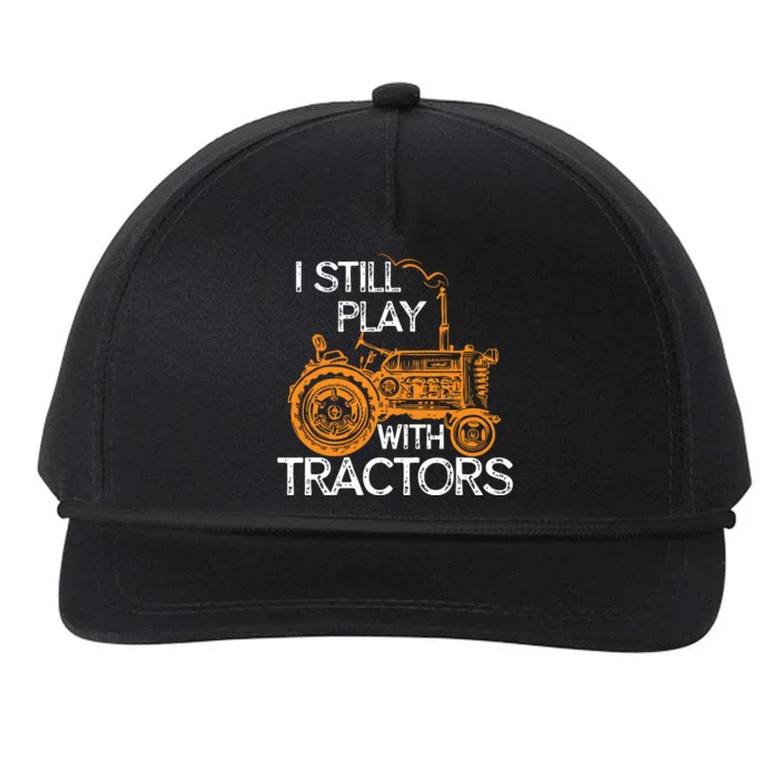 I Still Play With Tractors Funny Gift Farmer Shirts Snapback Five-Panel Rope Hat