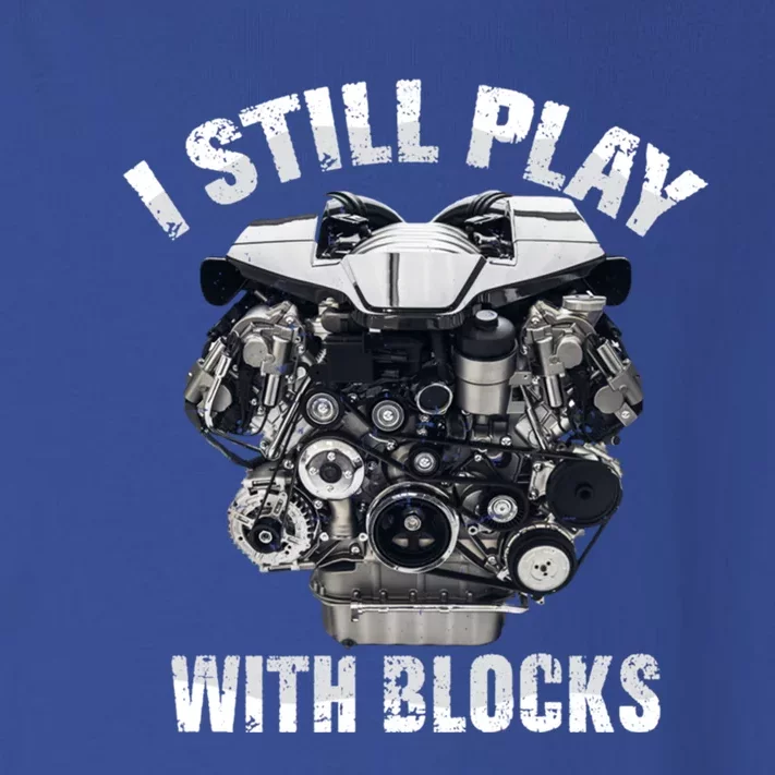 I Still Play With Blocks Racing Funny Mechanic Engine Car Gift Toddler Long Sleeve Shirt