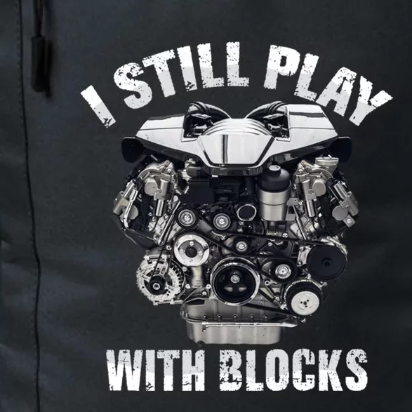 I Still Play With Blocks Racing Funny Mechanic Engine Car Gift Daily Commute Backpack