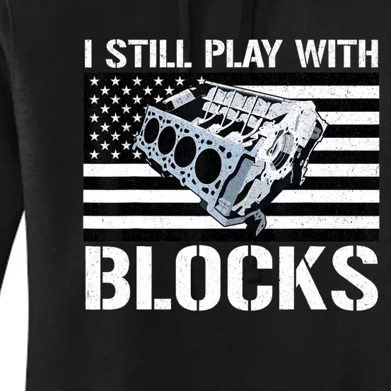 I Still Play With Blocks American Flag Car Auto Mechanic Women's Pullover Hoodie