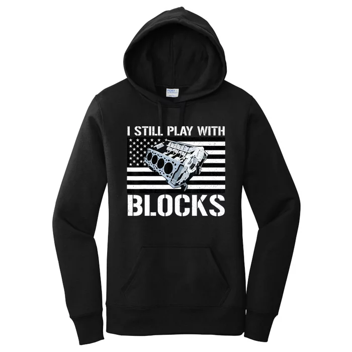 I Still Play With Blocks American Flag Car Auto Mechanic Women's Pullover Hoodie