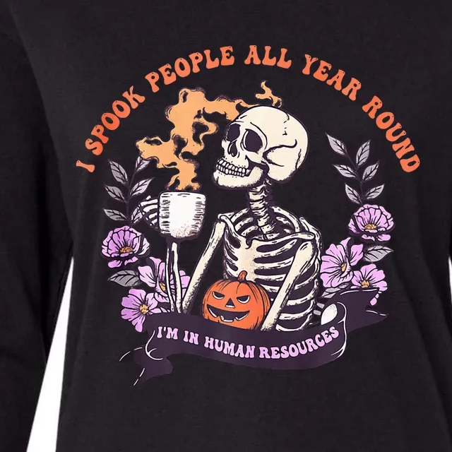 I Spook People All Year Round I'm In Human Resources Womens Cotton Relaxed Long Sleeve T-Shirt