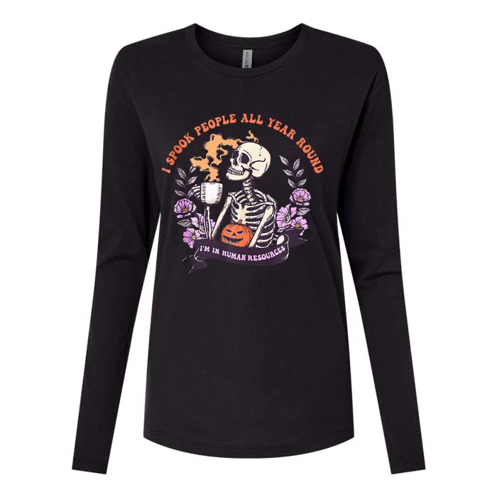 I Spook People All Year Round I'm In Human Resources Womens Cotton Relaxed Long Sleeve T-Shirt