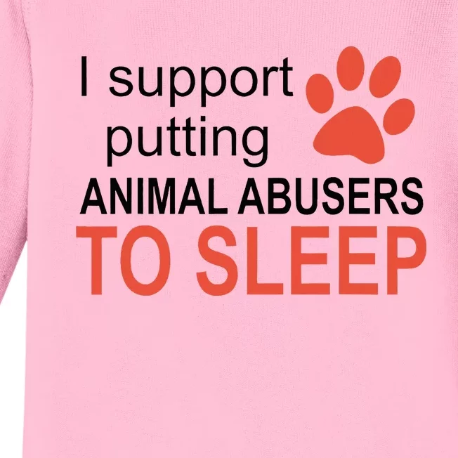 I Support Putting Animal Abusers To Sleep Baby Long Sleeve Bodysuit