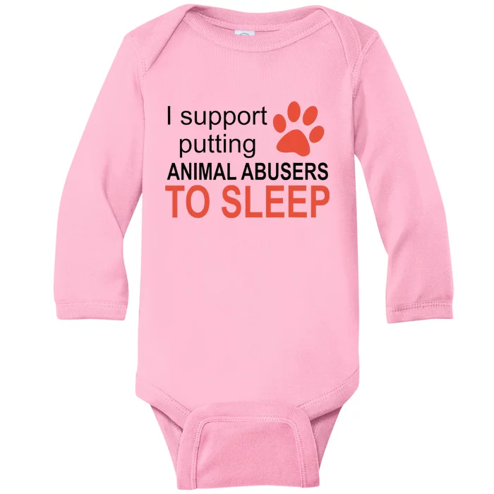 I Support Putting Animal Abusers To Sleep Baby Long Sleeve Bodysuit