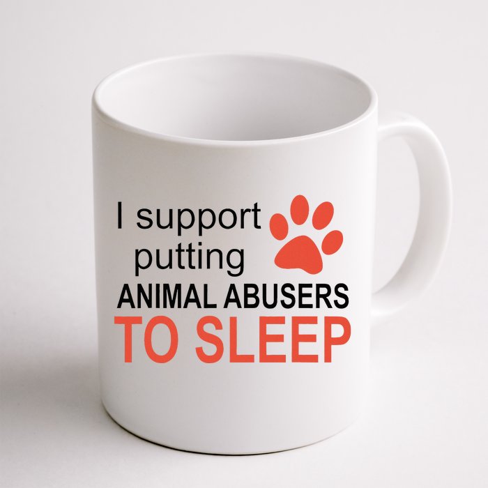 I Support Putting Animal Abusers To Sleep Coffee Mug